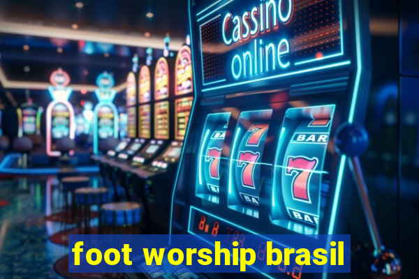 foot worship brasil